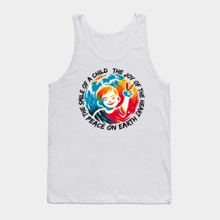 World Of The Peace. Peace To The World. The Smile Of A Child The Joy Of The Heart Peace On Earth. Tank Top